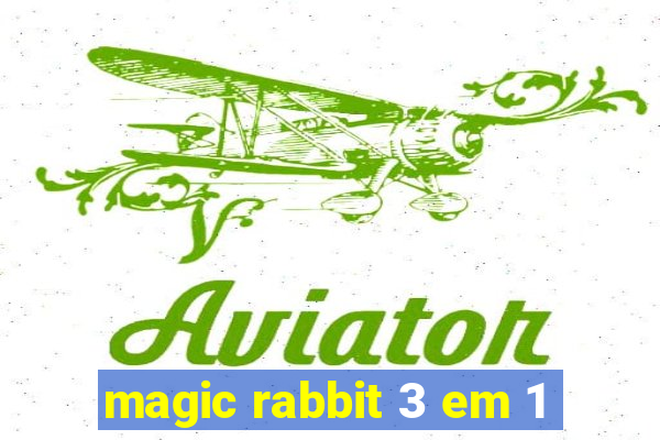 magic rabbit 3 em 1